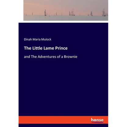 The Little Lame Prince: and The Adventures of a Brownie - Paperback