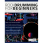 Rock Drumming for Beginners: How to Play Rock Drums for Beginners. Beats, Grooves and Rudiments - Paperback