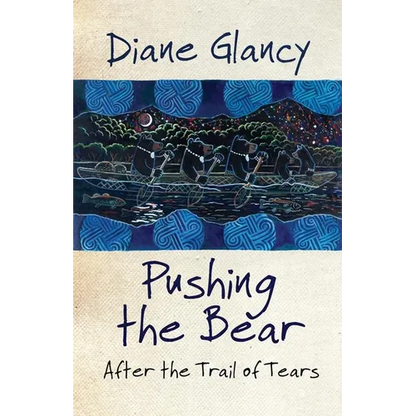 Pushing the Bear: After the Trail of Tears Volume 54 - Paperback