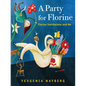 A Party for Florine: Florine Stettheimer and Me - Hardcover