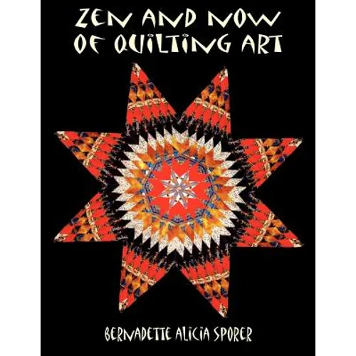 Zen and Now of Quilting Art - Paperback