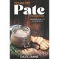 Trouble-free pate cookbook: Homestyle paste you can do at home! - Paperback