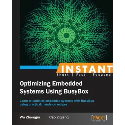 Instant Optimizing Embedded Systems using Busybox - Paperback