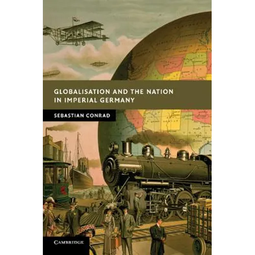 Globalisation and the Nation in Imperial Germany - Paperback