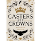 Casters and Crowns - Hardcover