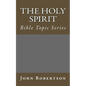The Holy Spirit: Bible Topic Series - Paperback