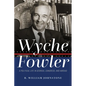 Wyche Fowler: A Political Life in Georgia, Congress, and Abroad - Hardcover