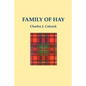 The Family of Hay: A History of the Progenitors and Some South Carolina Descendants of Col. Ann Hawkes Hay with Collateral Genealogies A. - Paperback