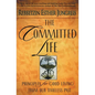 The Committed Life: Principles for Good Living from Our Timeless Past - Paperback