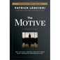 The Motive: Why So Many Leaders Abdicate Their Most Important Responsibilities - Hardcover