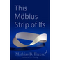 This Möbius Strip of Ifs - Paperback