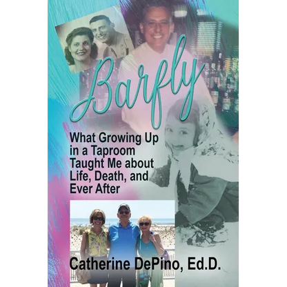 Barfly: What Growing Up in a Taproom Taught Me About Life, Death, and Ever After - Paperback