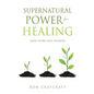 Supernatural Power for HEALING: God's 'Word-Seed' Promises - Paperback