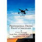 Professional Drone Pilot's Checklist & Field Manual - Paperback