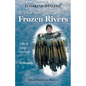 When We Walked on Frozen Rivers: My First Winter on our Remote Fly-In Trapline Reliving a Traditional Lifestyle as Old as the Rivers - Paperback
