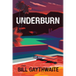 Underburn a Novel - Hardcover