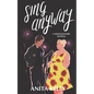 Sing Anyway: A Moonlighters novella - Paperback