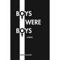 Boys Were Boys - Paperback