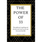 The Power of 33: The pathway to getting out of your own way so you can live your best life! - Paperback