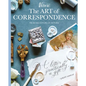 The Art of Correspondence: A Letter Is Practically a Gift - Hardcover