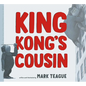 King Kong's Cousin - Hardcover