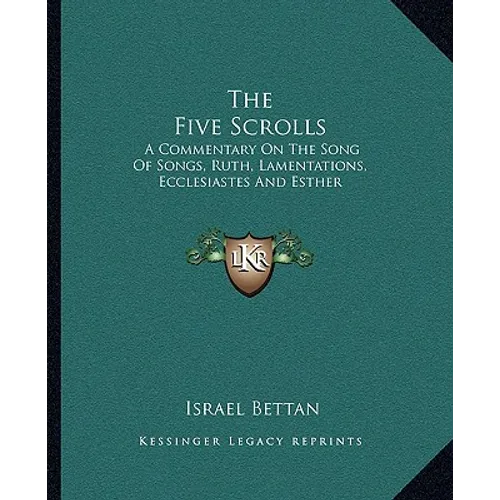 The Five Scrolls: A Commentary on the Song of Songs, Ruth, Lamentations, Ecclesiastes and Esther - Paperback