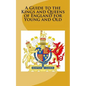 A Guide to the Kings and Queens of England for Young and Old - Paperback