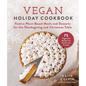 Vegan Holiday Cookbook: Festive Plant-Based Meals and Desserts for the Thanksgiving and Christmas Table - Hardcover