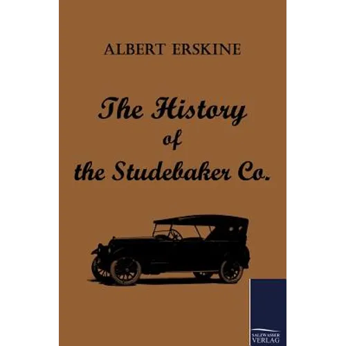 The History of the Studebaker Co. - Paperback