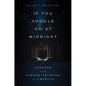 If You Should Go at Midnight: Legends and Legend Tripping in America - Paperback