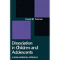 Dissociation in Children and Adolescents: A Developmental Perspective - Hardcover