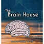 The Brain House - Hardcover