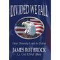 Divided We Fall: How Disunity Leads to Defeat - Hardcover