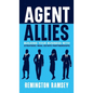 Agent Allies: Building Your Business With Strategic Real Estate Partnerships - Hardcover
