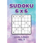 Sudoku 6 x 6 Level 1: Easy Vol. 3: Play Sudoku 6x6 Grid With Solutions Easy Level Volumes 1-40 Sudoku Cross Sums Variation Travel Paper Logic Games So - Paperback