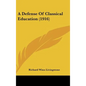 A Defense Of Classical Education (1916) - Hardcover