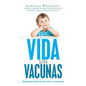 Vida sin vacunas: Experiencias de familias de niños no vacunados - Paperback