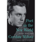 Poet in the New World: Poems, 1946-1953 - Hardcover