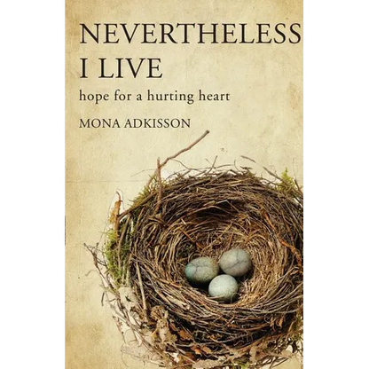 Nevertheless, I Live: Hope for a Hurting Heart - Paperback