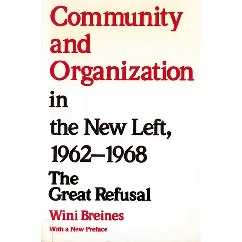 Community and Organization in the New Left, 1962-1968: The Great Refusal - Paperback