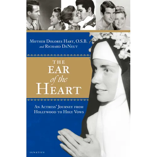 The Ear of the Heart: An Actress' Journey from Hollywood to Holy Vows - Paperback