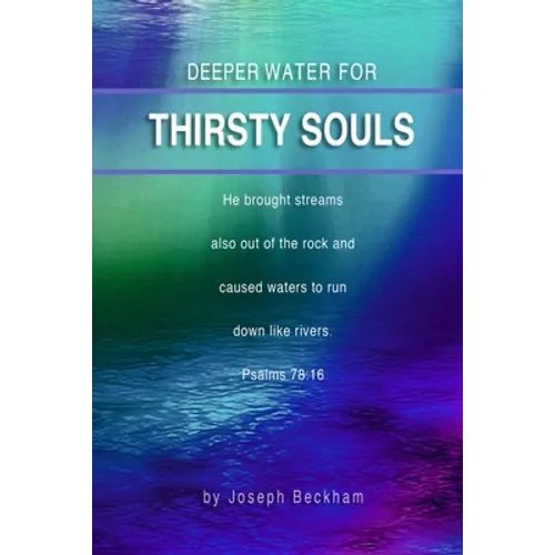 Deeper Water For Thirsty Souls - Paperback