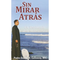 Sin Mirar Atras: Un Testimonio de la Misericordia = No Turning Back - Paperback