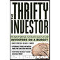 Thrifty Investor: Penny Wise Strategies for Investors on a Budget - Paperback