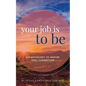 Your Job is To Be: An Anthology to Inspire Soul-Connection - Paperback