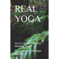 Real Yoga: As it is by Dr Chandra Shekhar Bhatt - Paperback