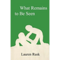 What Remains to Be Seen - Paperback