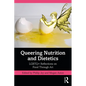 Queering Nutrition and Dietetics: LGBTQ+ Reflections on Food Through Art - Paperback