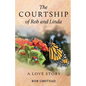 The Courtship of Rob and Linda: A Love Story - Paperback