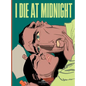 I Die At Midnight - Hardcover